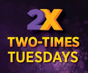 2X Two-Times Tuesdays | Casino Promotion | Wheeling Island